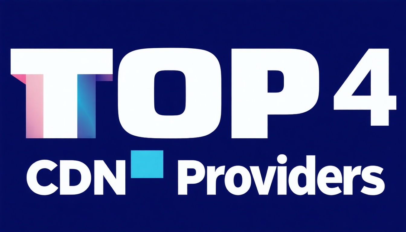 Top 41 CDN Providers